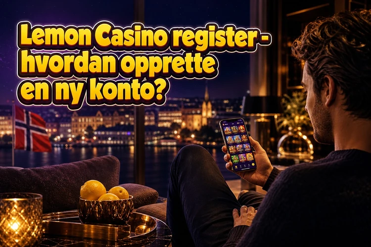 Lemon Casino register - hvordan opprette en ny konto?